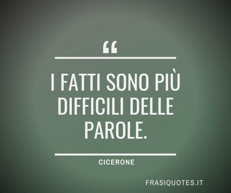 Frasi Latine di Cicerone sui fatti