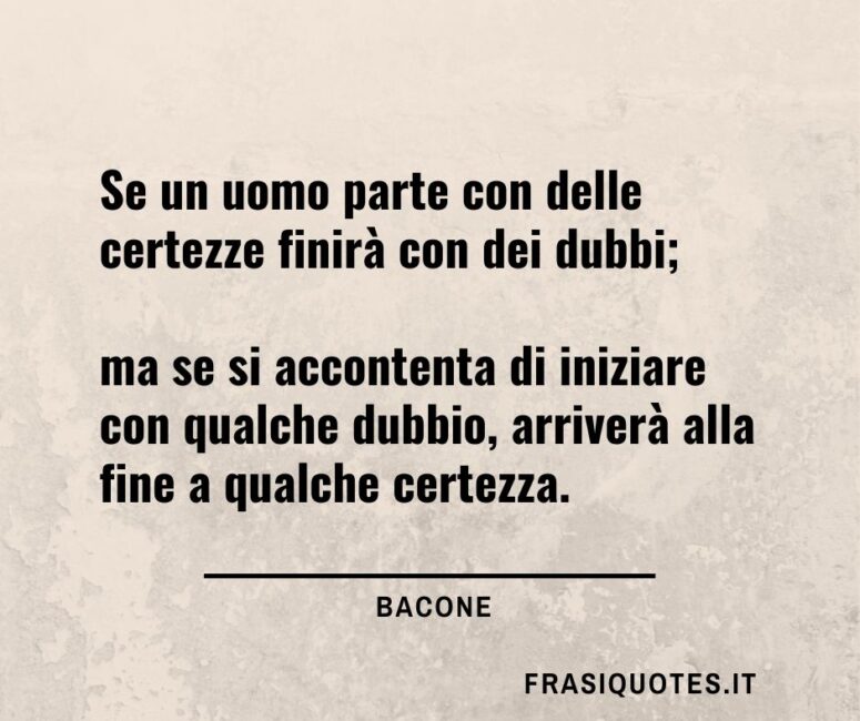 Citazioni Celebri belle Bacone