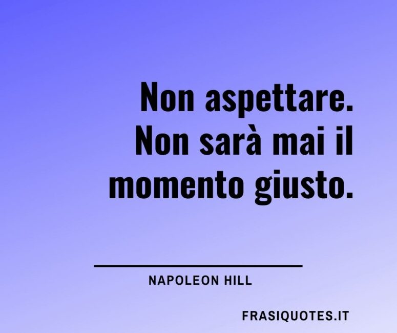 Napoleon Hill Citazioni motivazionali