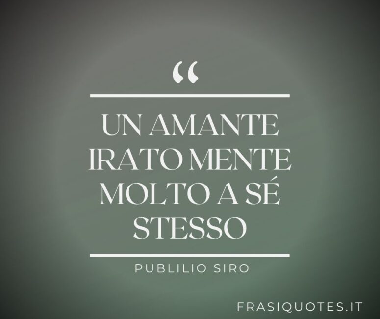 Citazioni sagge amante irato e sull'amore