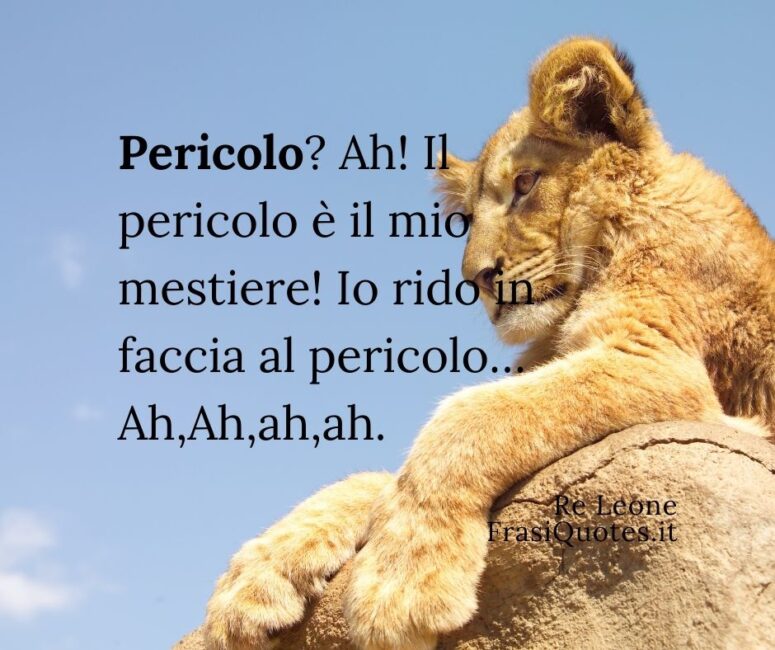 Frasi sul pericolo _ Frasi il re Leone