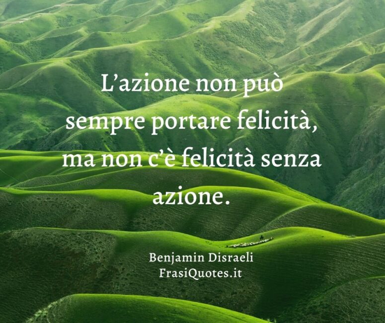 Frasi motivazionali Benjamin Disraeli