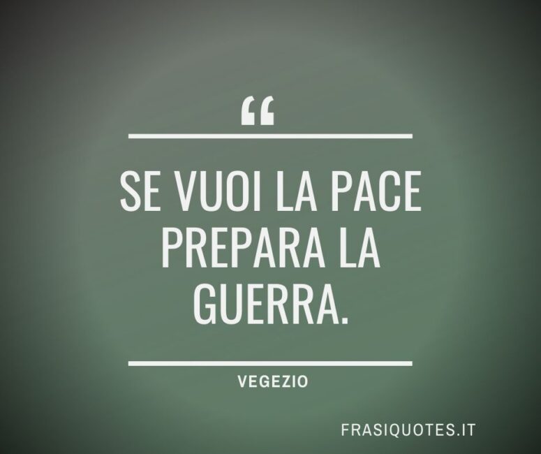 Citazioni Latine Famose - Vegezio Frasi Belle