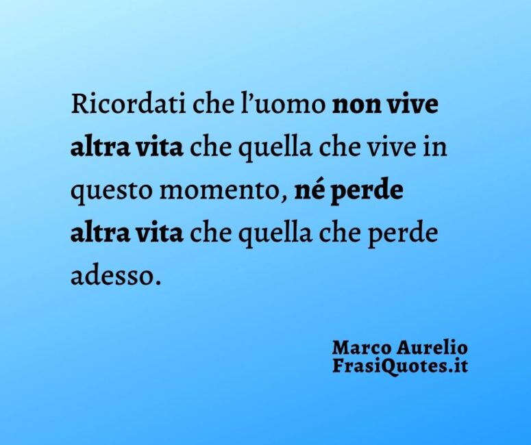 Frasi Marco Aurelio _ Frasi sulla Vita