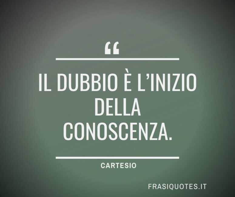 Citazioni Latine Famose sul dubbio di Cartesio