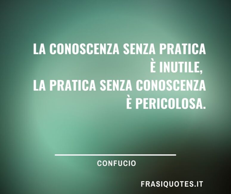 Citazioni Confucio sulla pratica e la conoscenza