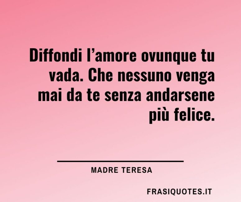 Citazioni Madre Teresa sull'amore e la felicità