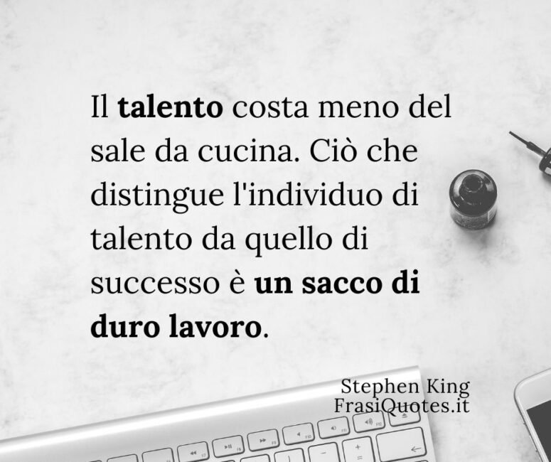 Frasi sul talento e il duro lavoro _ Frasi successo