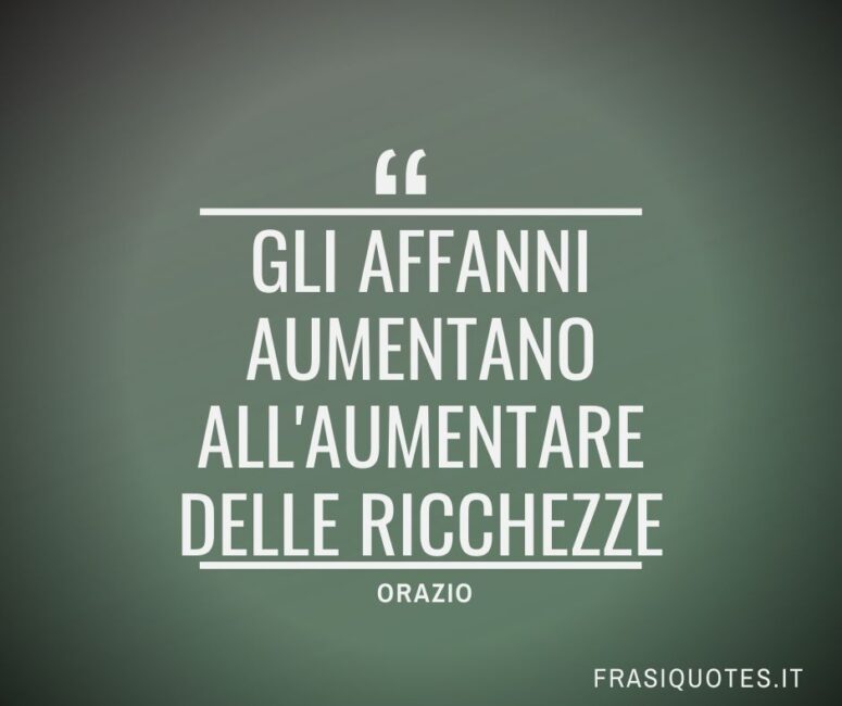 Citazioni Latine Famose sulla ricchezza Orazio Frasi