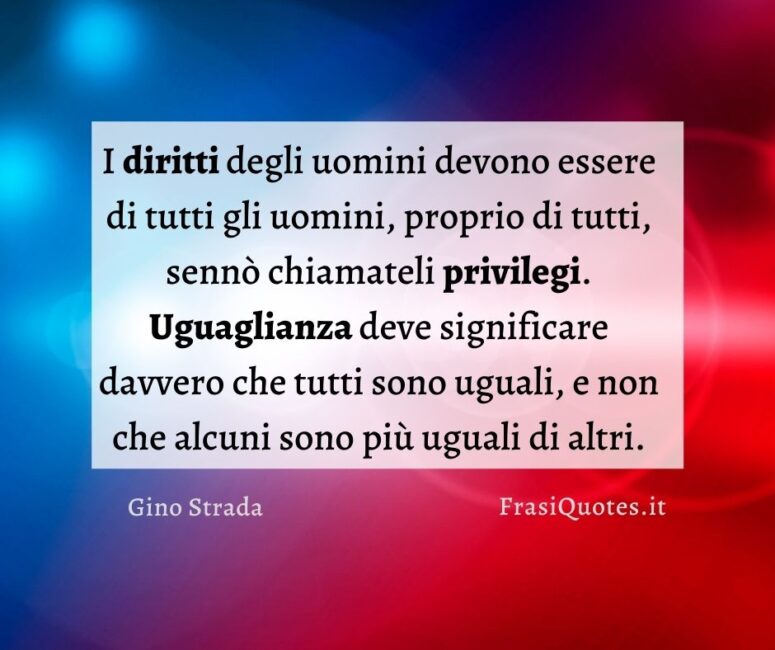 Citazione Bellissima di Gino Strada Frasi Tumblr Instagram