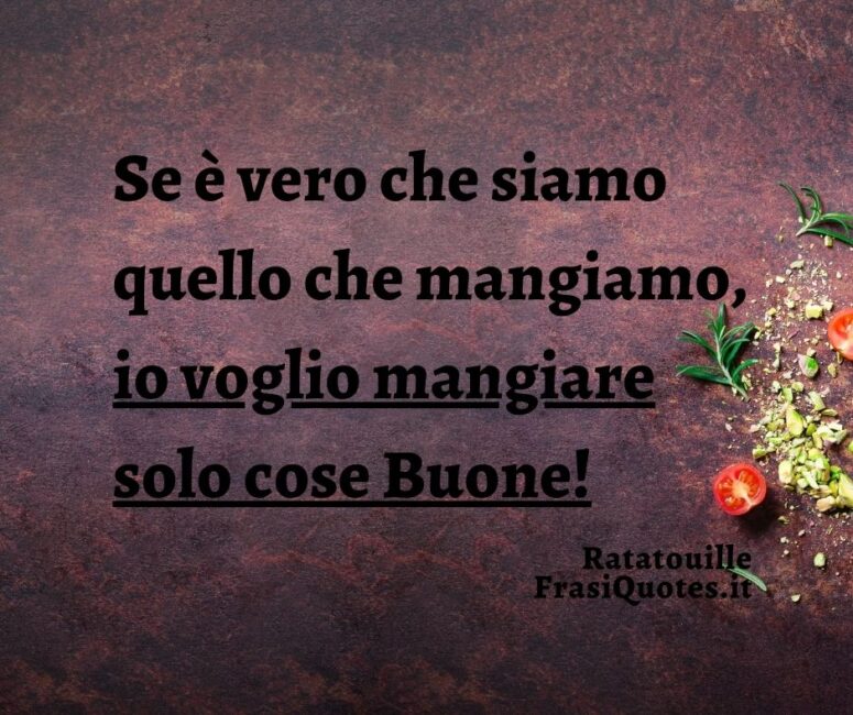 Citazioni Famose Ratatouille _ Frasi siamo quello che mangiamo