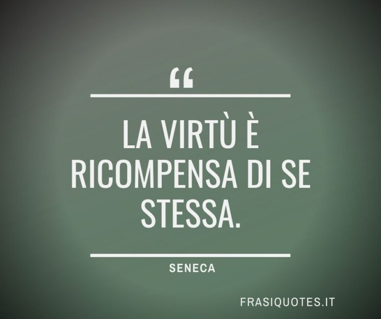 Citazioni Latine Belle sulla Virtù - Seneca Frasi brevi