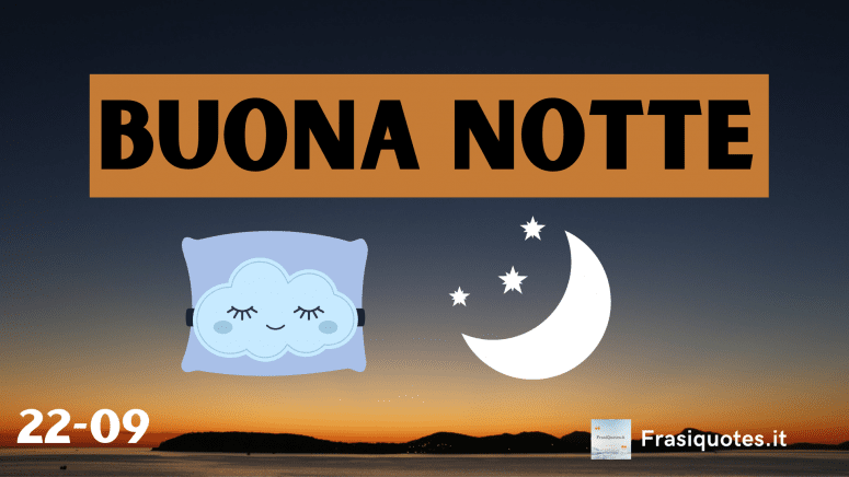 Buonanotte 22 settembre 2021 - A domani con altre Frasi sulla buonanotte