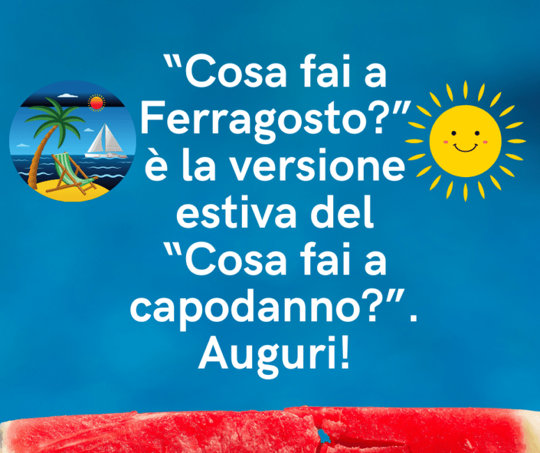 Citazioni divertenti Buon Ferragosto