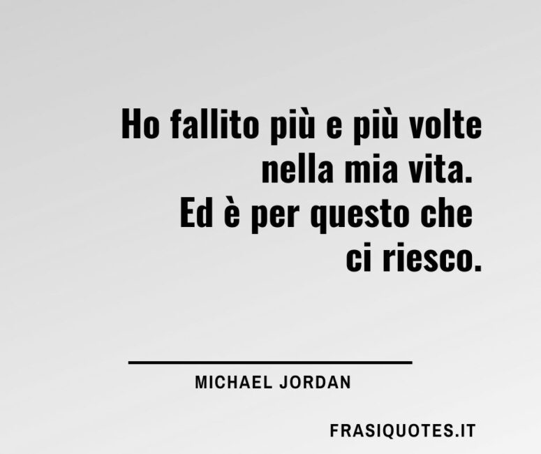 Citazioni sui fallimenti e il duro lavoro per il successo _ Frasi Michael Jordan