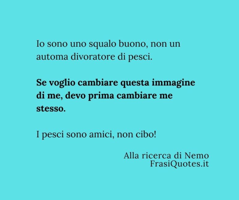 Citazioni Alla ricerca di Nemo, Frasi saggezza sul cambiamento dai cartoni animati