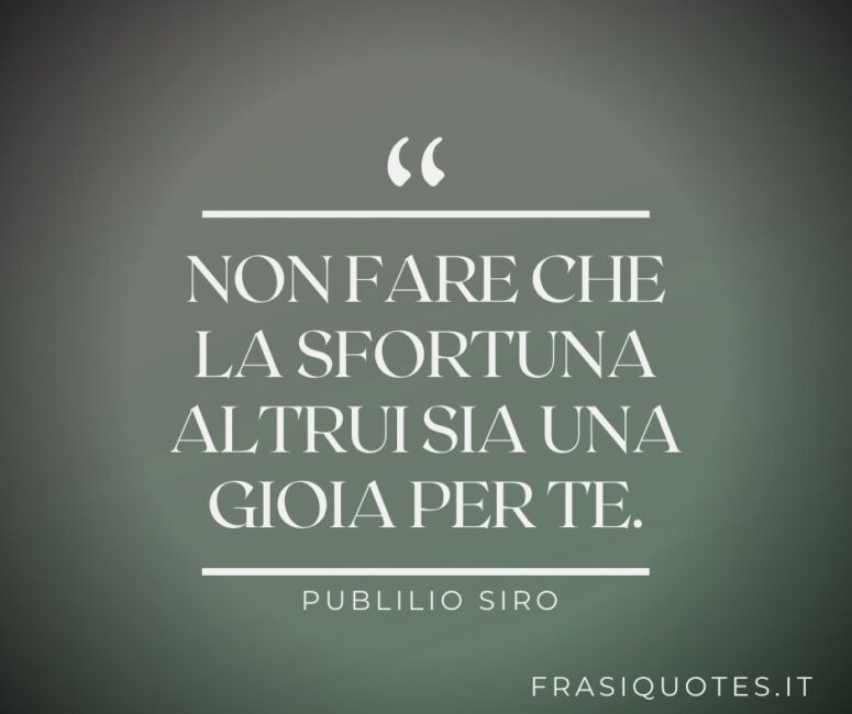 Citazioni sagge sulla sfortuna altrui