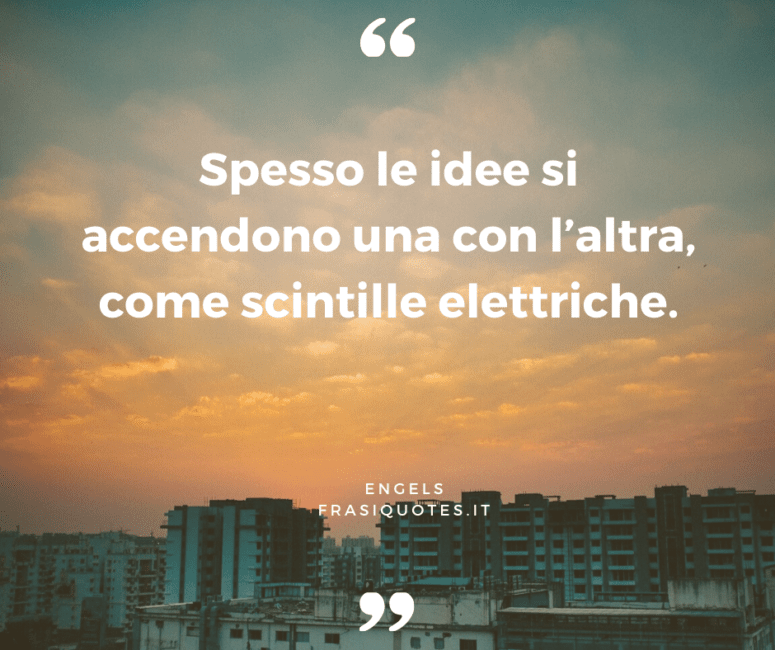 Frasi Filosofiche Engels le idee