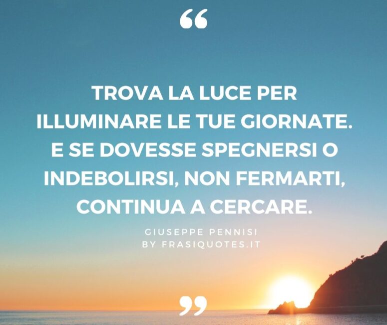 Trova la luce | Frasi Motivazionali