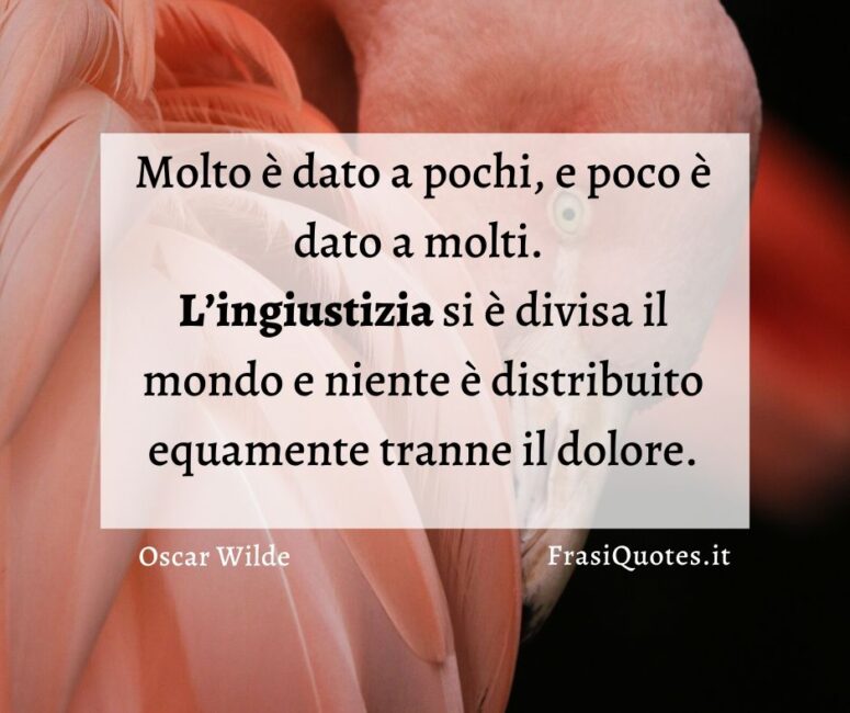 Frasi ingiustizia Oscar Wilde