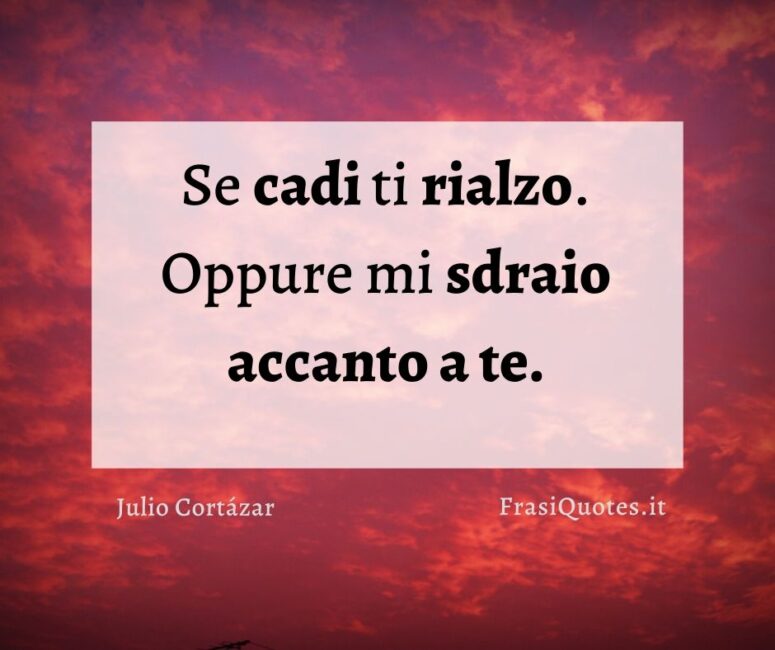 Julio Cortázar frasi