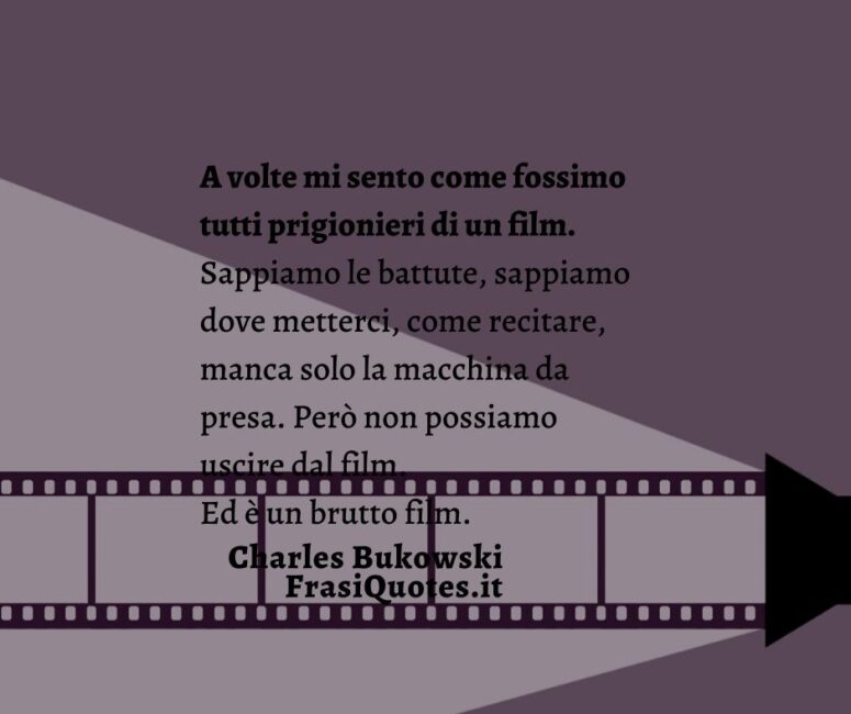 Frasi sulla vita come un film