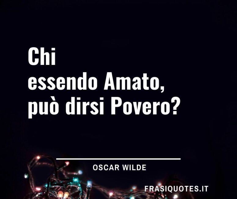 Citazioni celebri Oscar Wilde sull'amore e la povertà