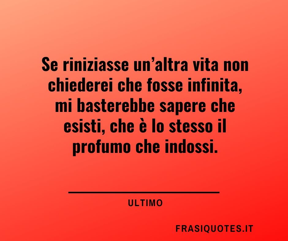 Frasi Canzoni Ultimo Sull Amore Le Frasi Piu Belle Di Ultimo Frasi Ultimo Per Instagram Frasi Sulla Vita