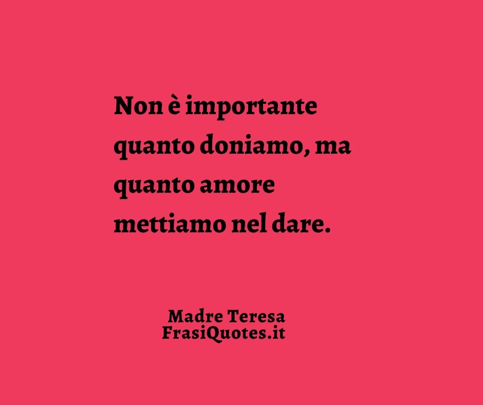 Madre Teresa Sul Donare Frasi Frasi Sulla Gioia Di Donare