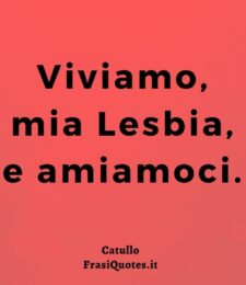 Frase Famosa Catullo Lesbia | Frasi Tumblr