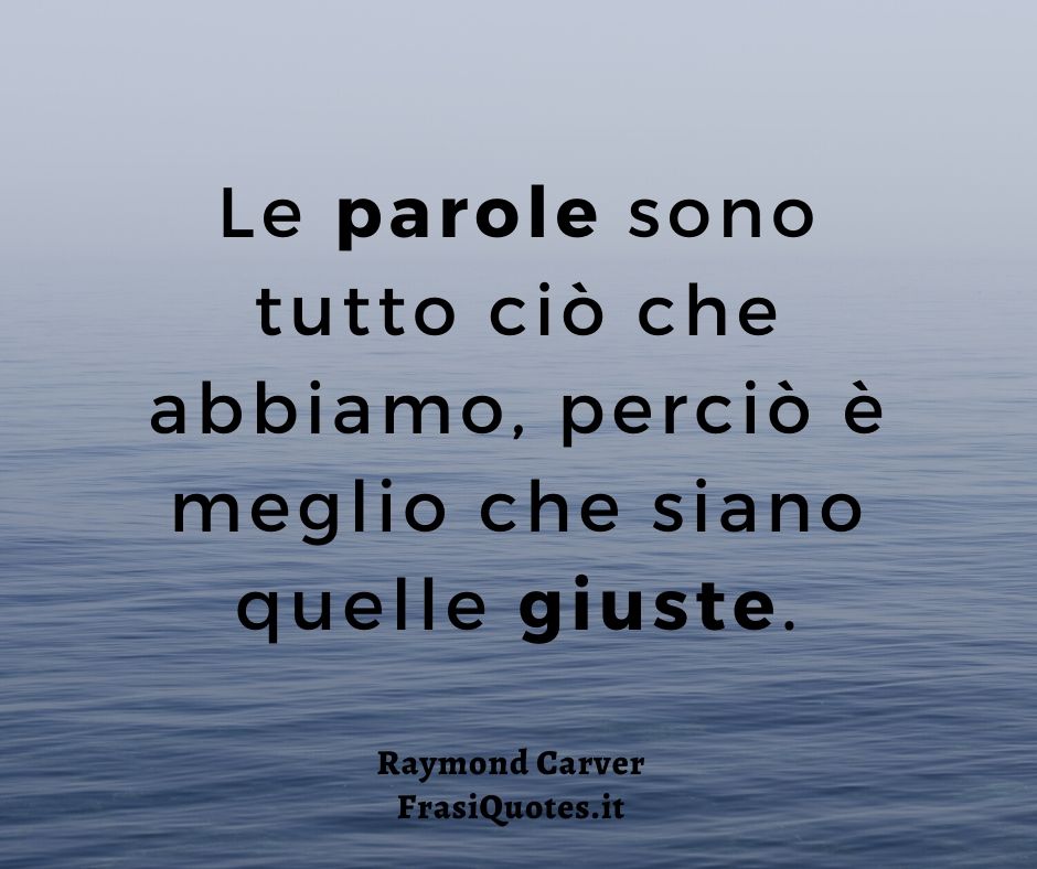 Raymond Carver | Frasi sulle parole - Frasi