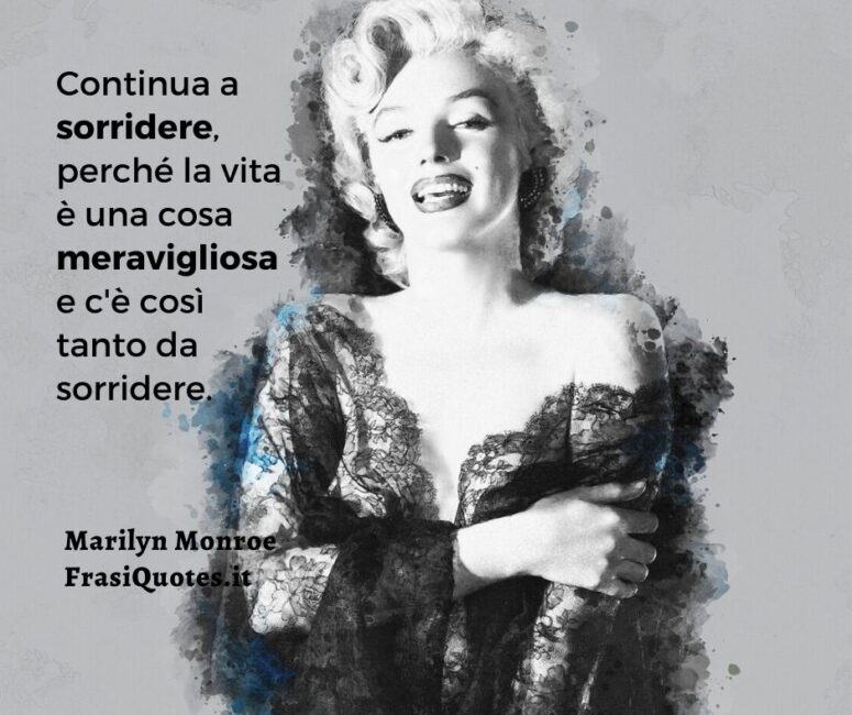 Marilyn Monroe Frasi sorridere nella vita