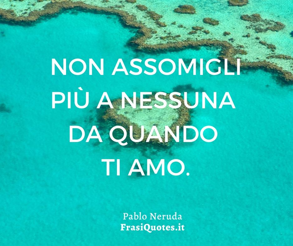 Pablo Neruda Frasi Frasi Sulla Vita