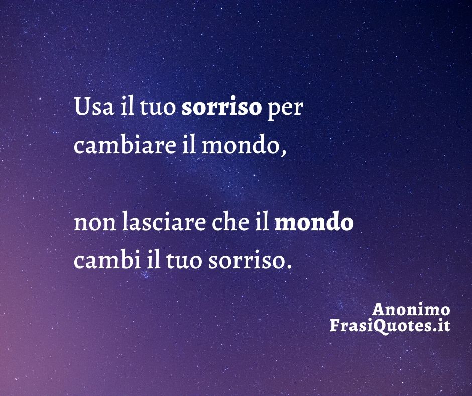 Frasi Sul Sorriso Frasi Brevi E Belle Sulla Vita Dal Web Frasi Sulla Vita