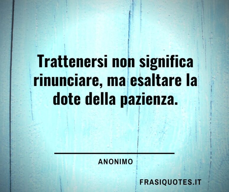 Pazienza Frasi Sulla Vita