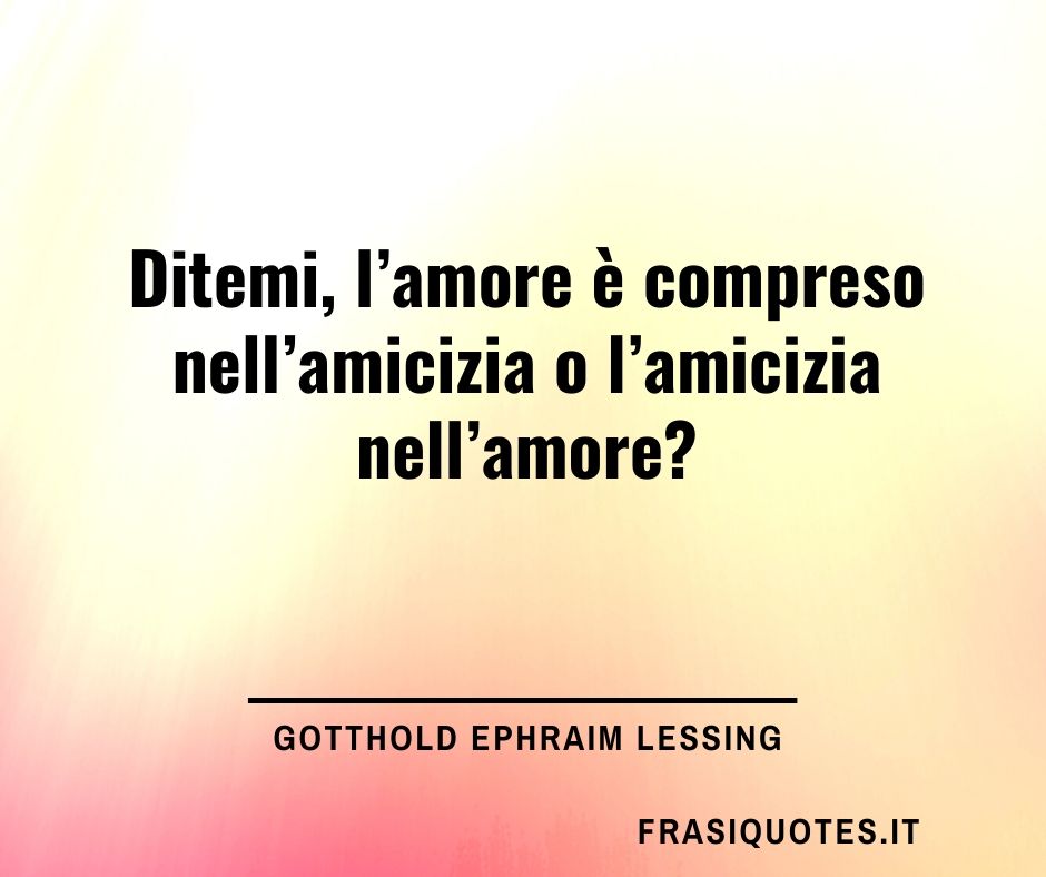 citazioni famose su amore e amicizia