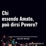 Frasi Oscar Wilde | Frasi Poetiche sull'amore e la povertà